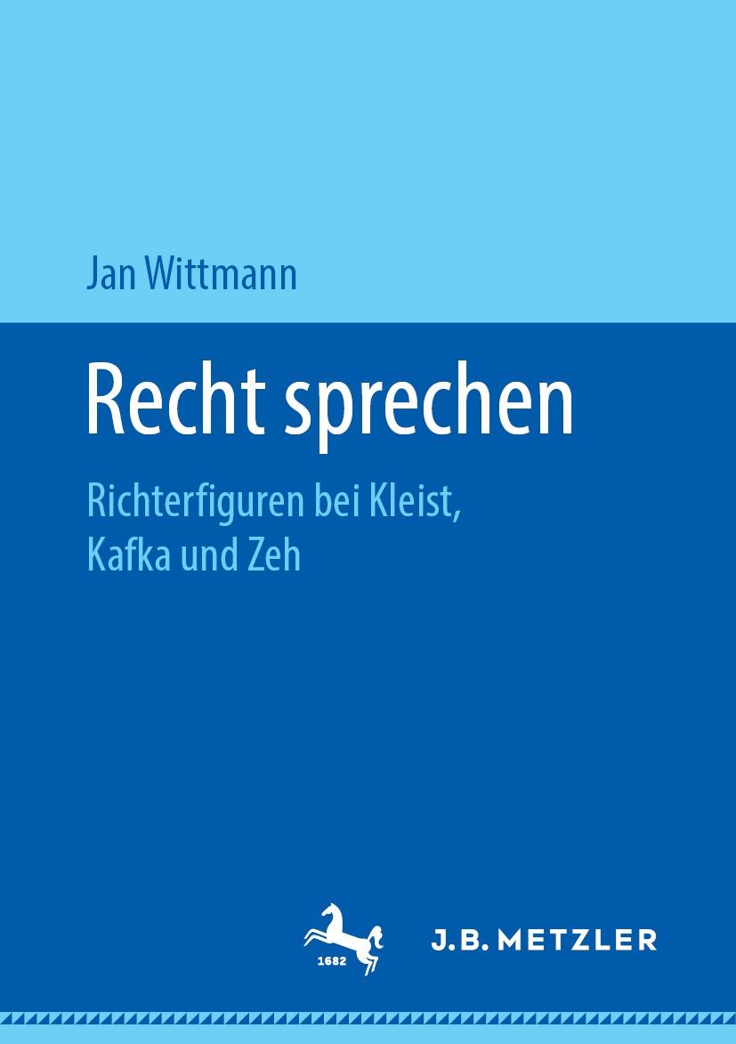 Titlebook: Recht sprechen; Richterfiguren bei K Jan Wittmann Book 2018 Springer-Verlag GmbH Deutschland, ein Teil von Springer Nature 2018 Recht und L Titlebook: Recht sprechen; Richterfiguren bei K Jan Wittmann Book 2018 Springer-Verlag GmbH Deutschland, ein Teil von Springer Nature 2018 Recht und L