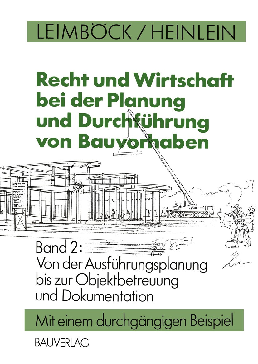 Titlebook: Recht und Wirtschaft bei der Planung und Durchführung von Bauvorhaben; Von der Ausführungsp Egon Leimböck,Klaus Heinlein Book 1996 Bauverla Titlebook: Recht und Wirtschaft bei der Planung und Durchführung von Bauvorhaben; Von der Ausführungsp Egon Leimböck,Klaus Heinlein Book 1996 Bauverla
