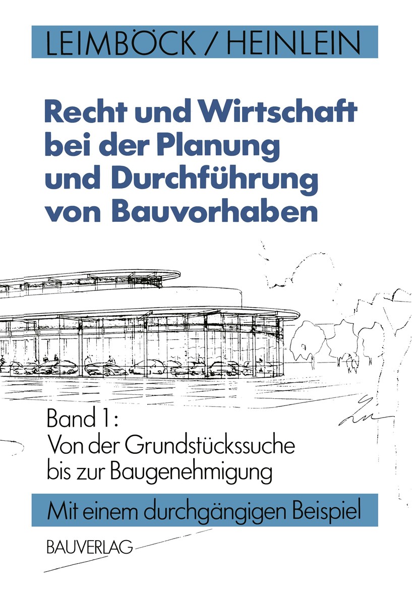 Titlebook: Recht und Wirtschaft bei der Planung und Durchführung von Bauvorhaben; Band 1: Von der Grun Egon Leimböck,Klaus Heinlein Book 1994 Bauverla Titlebook: Recht und Wirtschaft bei der Planung und Durchführung von Bauvorhaben; Band 1: Von der Grun Egon Leimböck,Klaus Heinlein Book 1994 Bauverla