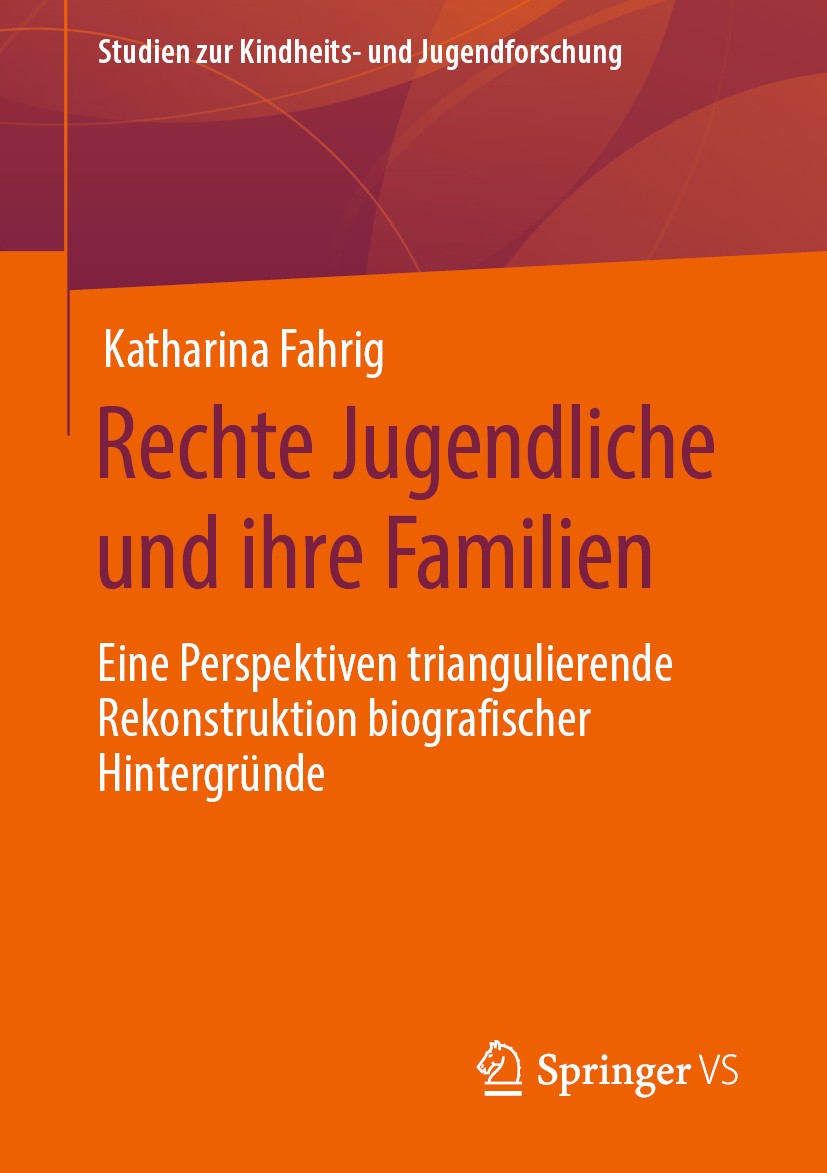 Titlebook: Rechte Jugendliche und ihre Familien; Eine Perspektiven tr Katharina Fahrig Book 2020 Der/die Herausgeber bzw. der/die Autor(en), exklusiv Titlebook: Rechte Jugendliche und ihre Familien; Eine Perspektiven tr Katharina Fahrig Book 2020 Der/die Herausgeber bzw. der/die Autor(en), exklusiv