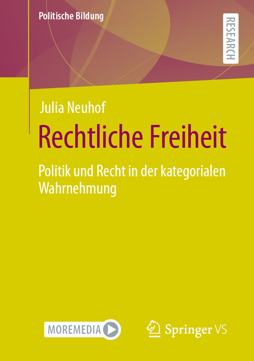 Titlebook: Rechtliche Freiheit; Politik und Recht in Julia Neuhof Book 2020 Der/die Herausgeber bzw. der/die Autor(en), exklusiv lizenziert durch Spri Titlebook: Rechtliche Freiheit; Politik und Recht in Julia Neuhof Book 2020 Der/die Herausgeber bzw. der/die Autor(en), exklusiv lizenziert durch Spri