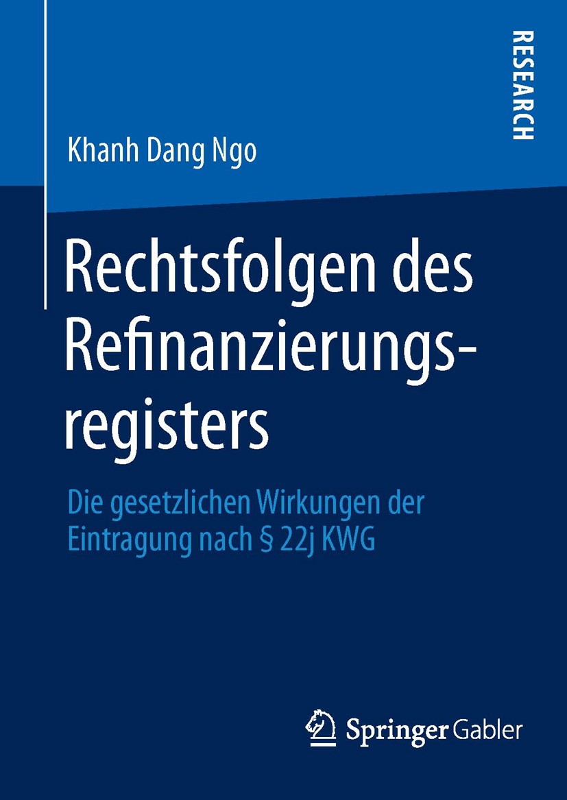 Titlebook: Rechtsfolgen des Refinanzierungsregisters; Die gesetzlichen Wir Khanh Dang Ngo Book 2013 Springer Fachmedien Wiesbaden 2013 Asset-Backed Se Titlebook: Rechtsfolgen des Refinanzierungsregisters; Die gesetzlichen Wir Khanh Dang Ngo Book 2013 Springer Fachmedien Wiesbaden 2013 Asset-Backed Se