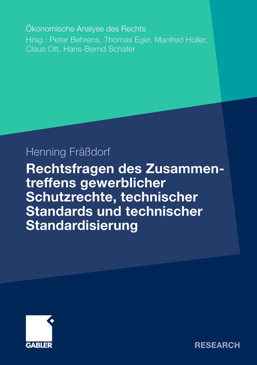 Titlebook: Rechtsfragen des Zusammentreffens gewerblicher Schutzrechte, technischer Standards und technischer S; Henning Fräßdorf Book 2010 Gabler Ve Titlebook: Rechtsfragen des Zusammentreffens gewerblicher Schutzrechte, technischer Standards und technischer S; Henning Fräßdorf Book 2010 Gabler Ve