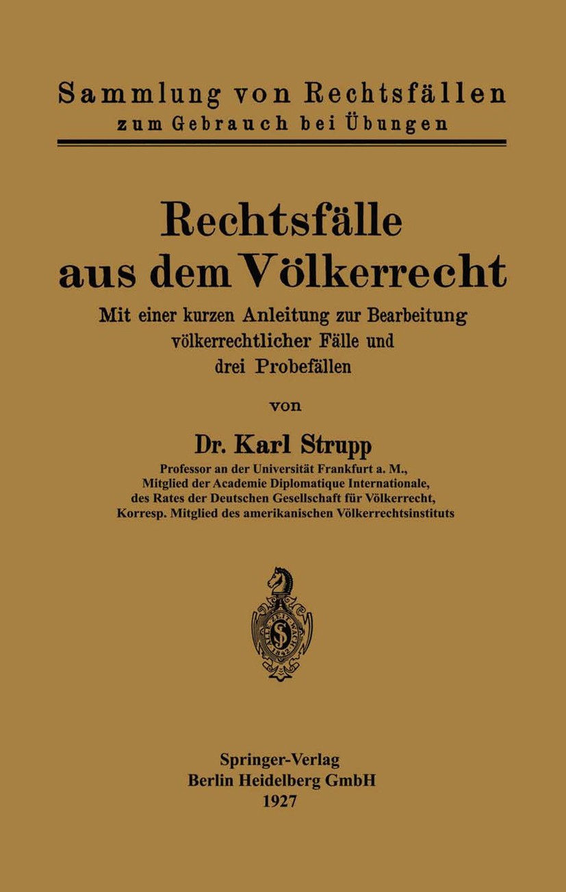 Titlebook: Rechtsfälle aus dem Völkerrecht; Mit einer kurzen Anl Karl Strupp Book 1927 Springer-Verlag Berlin Heidelberg 1927 Anleitung.Arbeit.Bearbei Titlebook: Rechtsfälle aus dem Völkerrecht; Mit einer kurzen Anl Karl Strupp Book 1927 Springer-Verlag Berlin Heidelberg 1927 Anleitung.Arbeit.Bearbei