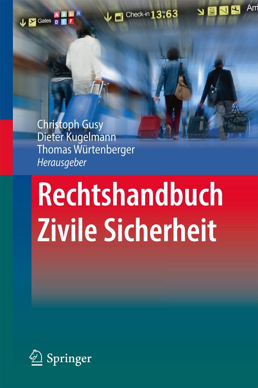 Titlebook: Rechtshandbuch Zivile Sicherheit; Christoph Gusy,Dieter Kugelmann,Thomas Würtenberge Book 2017 Springer-Verlag Berlin Heidelberg 2017 Ethi Titlebook: Rechtshandbuch Zivile Sicherheit; Christoph Gusy,Dieter Kugelmann,Thomas Würtenberge Book 2017 Springer-Verlag Berlin Heidelberg 2017 Ethi