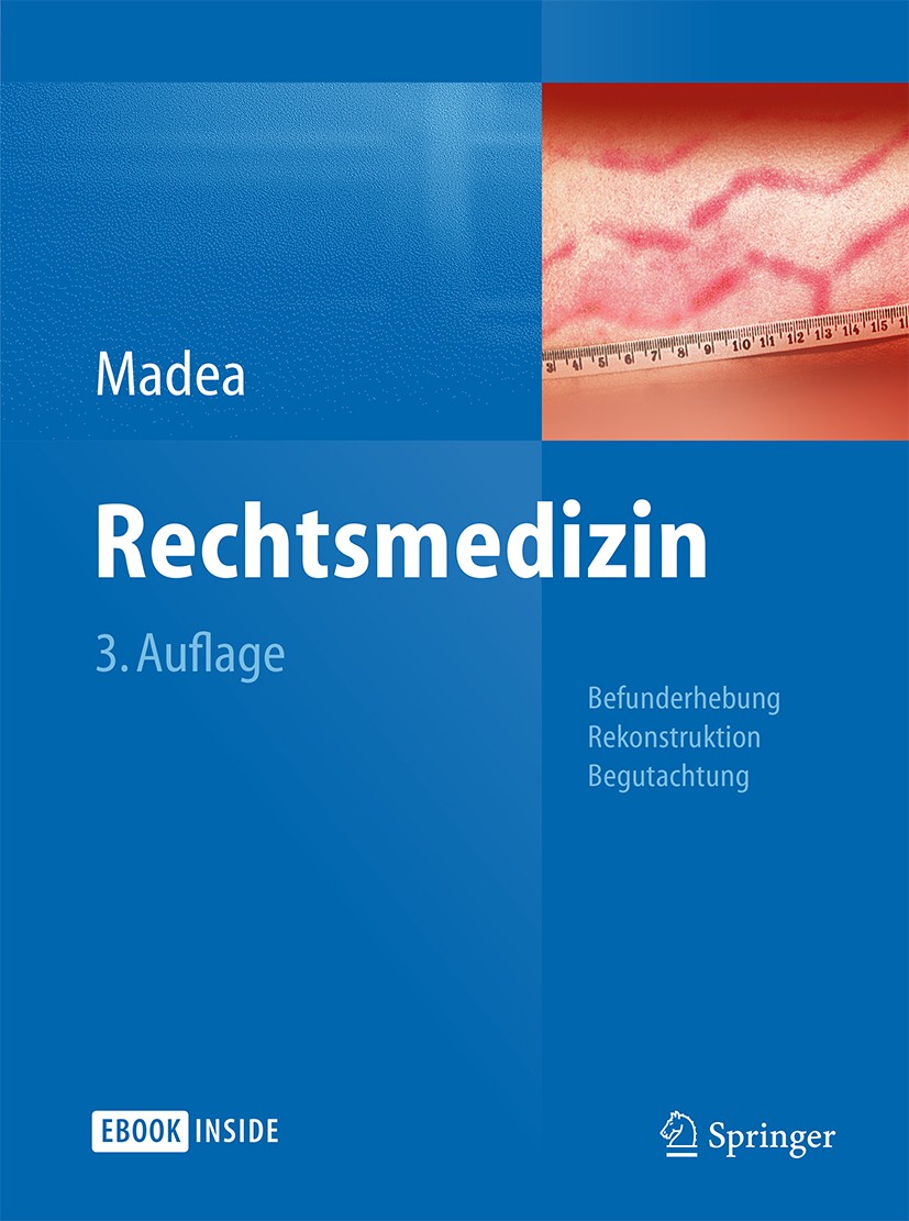 Titlebook: Rechtsmedizin; Befunderhebung, Reko Burkhard Madea Book 20153rd edition Springer-Verlag Berlin Heidelberg 2015 Begutachtungskunde.Praxis Re Titlebook: Rechtsmedizin; Befunderhebung, Reko Burkhard Madea Book 20153rd edition Springer-Verlag Berlin Heidelberg 2015 Begutachtungskunde.Praxis Re