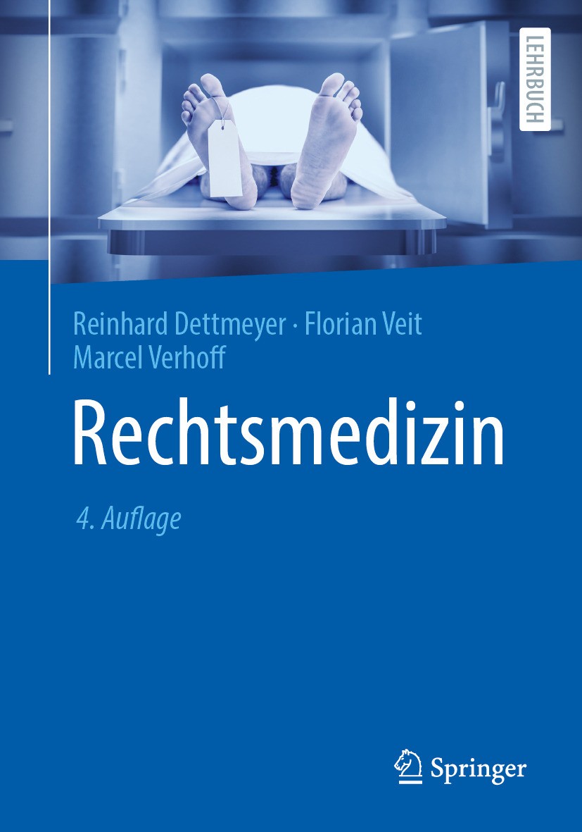 Titlebook: Rechtsmedizin; Reinhard Dettmeyer,Florian Veit,Marcel Verhoff Textbook 2024Latest edition Der/die Herausgeber bzw. der/die Autor(en), exkl Titlebook: Rechtsmedizin; Reinhard Dettmeyer,Florian Veit,Marcel Verhoff Textbook 2024Latest edition Der/die Herausgeber bzw. der/die Autor(en), exkl