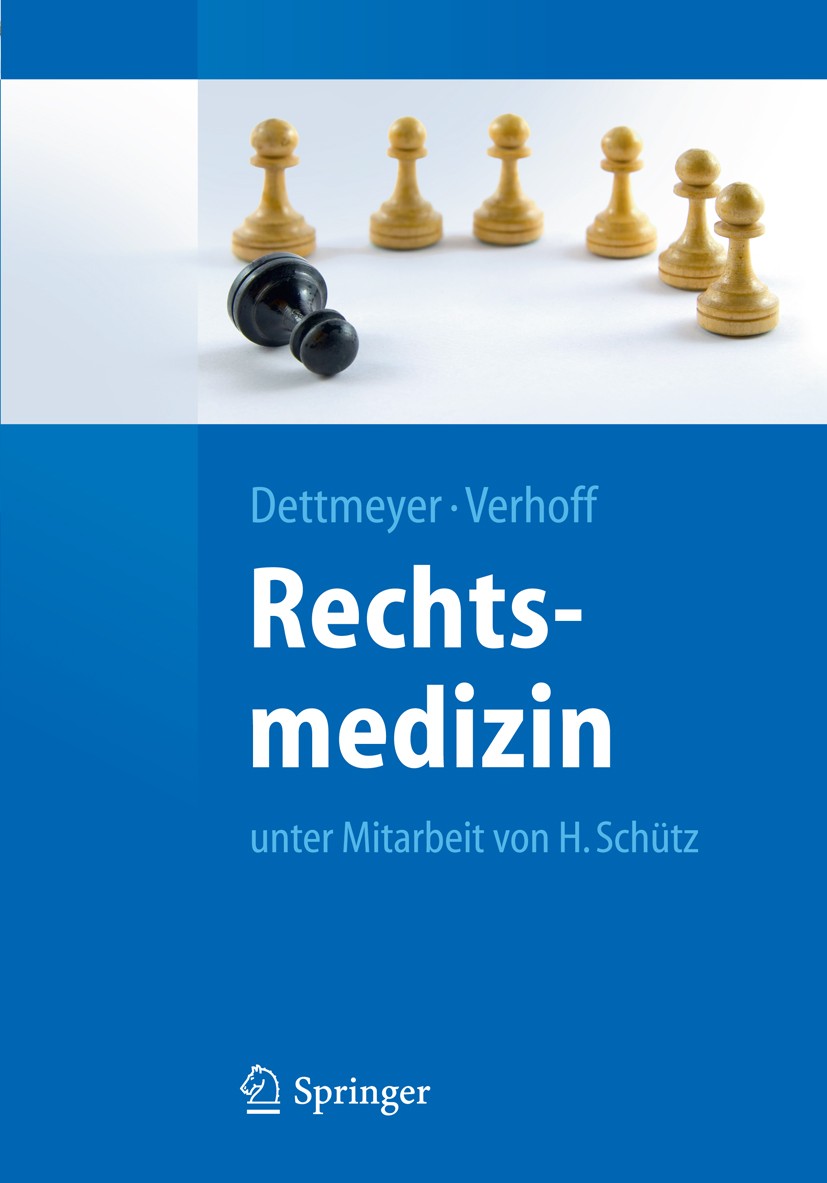 Titlebook: Rechtsmedizin; R. B. Dettmeyer,M. A. Verhoff Textbook 20111st edition Springer Verlag Berlin Heidelberg 2011 Rechtsmedizin Titlebook: Rechtsmedizin; R. B. Dettmeyer,M. A. Verhoff Textbook 20111st edition Springer Verlag Berlin Heidelberg 2011 Rechtsmedizin