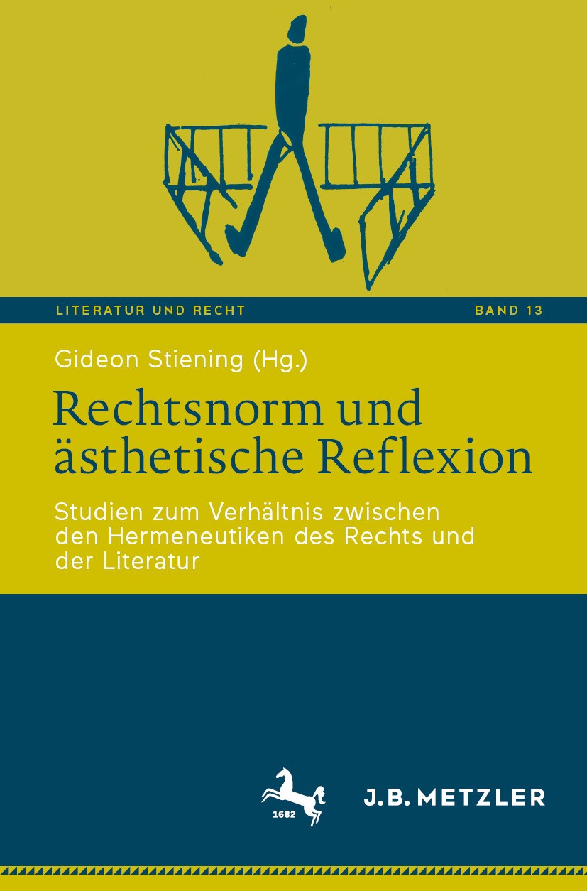 Titlebook: Rechtsnorm und ästhetische Reflexion; Studien zum Verhältn Gideon Stiening Book 2024 Der/die Herausgeber bzw. der/die Autor(en), exklusiv l Titlebook: Rechtsnorm und ästhetische Reflexion; Studien zum Verhältn Gideon Stiening Book 2024 Der/die Herausgeber bzw. der/die Autor(en), exklusiv l