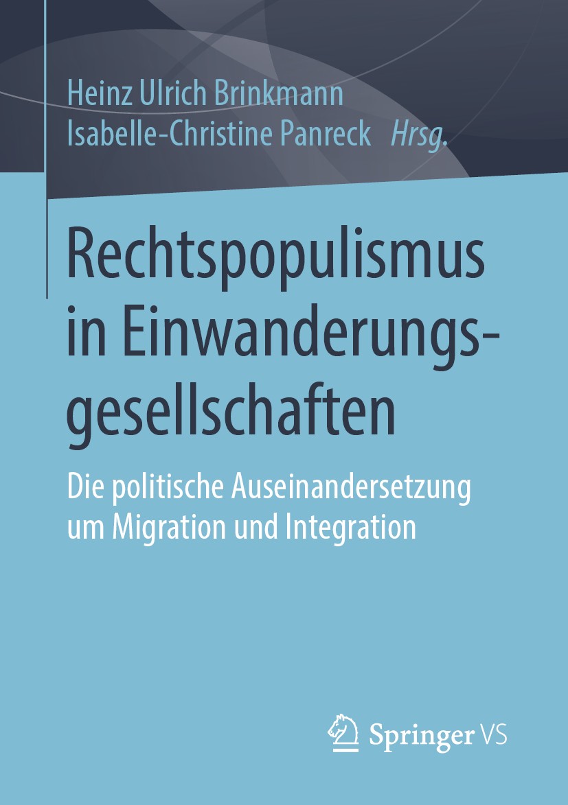 Titlebook: Rechtspopulismus in Einwanderungsgesellschaften; Die politische Ausei Heinz Ulrich Brinkmann,Isabelle-Christine Panreck Textbook 2019 Sprin Titlebook: Rechtspopulismus in Einwanderungsgesellschaften; Die politische Ausei Heinz Ulrich Brinkmann,Isabelle-Christine Panreck Textbook 2019 Sprin