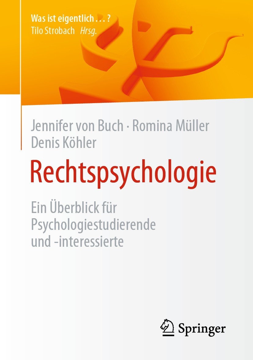 Titlebook: Rechtspsychologie; Ein Überblick für Ps Jennifer von Buch,Romina Müller,Denis Köhler Textbook 2022 Springer-Verlag GmbH Deutschland, ein Te Titlebook: Rechtspsychologie; Ein Überblick für Ps Jennifer von Buch,Romina Müller,Denis Köhler Textbook 2022 Springer-Verlag GmbH Deutschland, ein Te