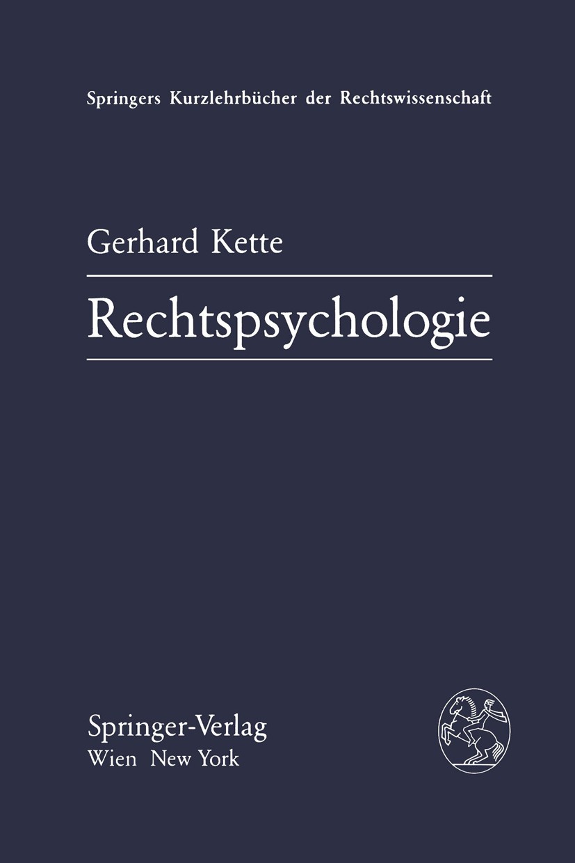 Titlebook: Rechtspsychologie; Gerhard Kette BookLatest edition Springer-Verlag/Wien 1987 Titlebook: Rechtspsychologie; Gerhard Kette BookLatest edition Springer-Verlag/Wien 1987