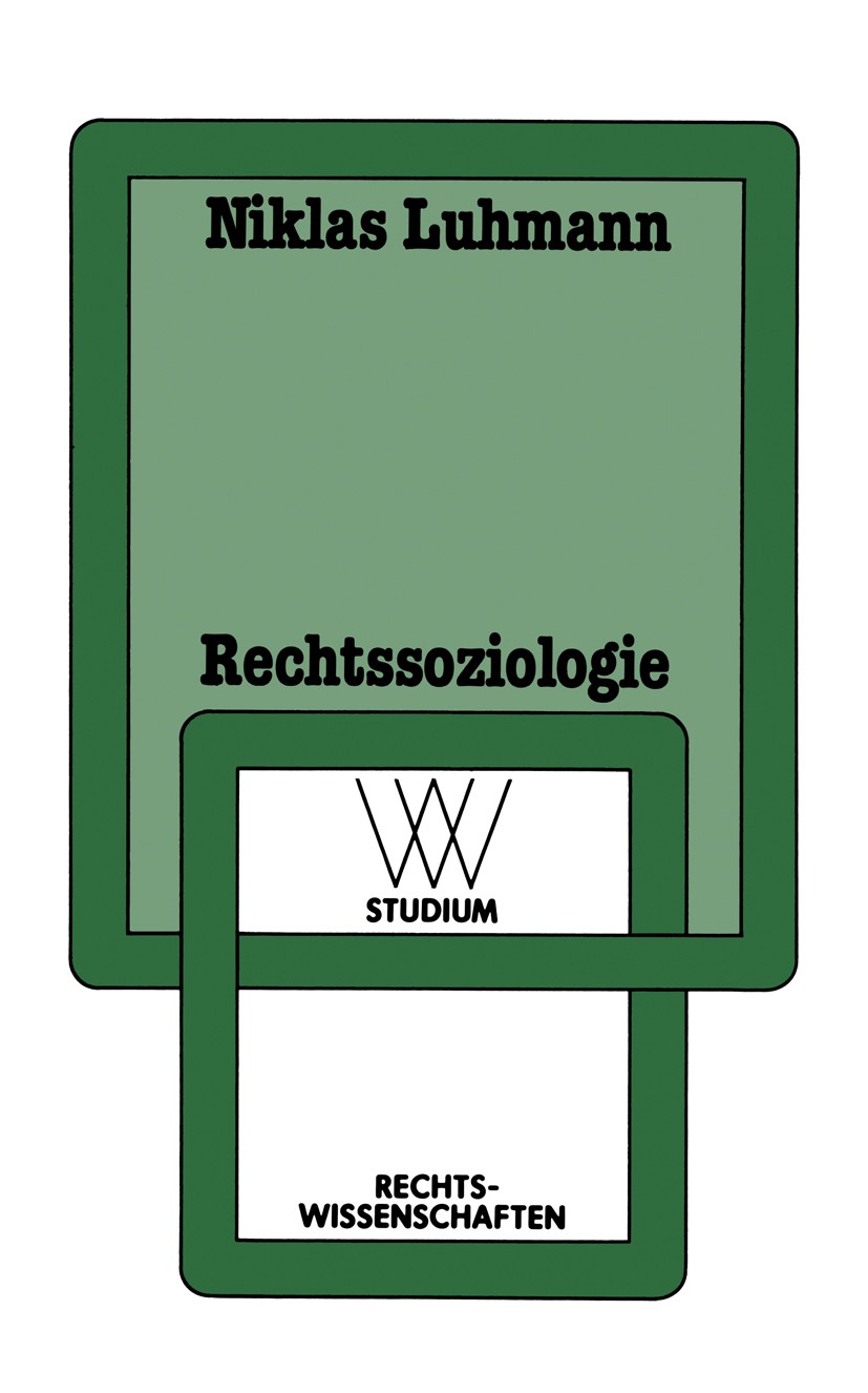 Titlebook: Rechtssoziologie; Niklas Luhmann Textbook 19833rd edition Springer Fachmedien Wiesbaden 1983 Gesellschaft.Rechtssoziologie.Rechtstheorie.S Titlebook: Rechtssoziologie; Niklas Luhmann Textbook 19833rd edition Springer Fachmedien Wiesbaden 1983 Gesellschaft.Rechtssoziologie.Rechtstheorie.S
