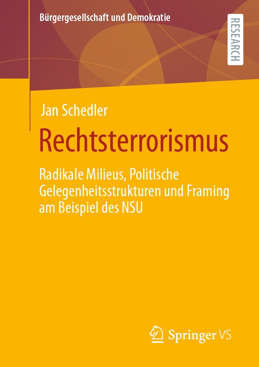 Titlebook: Rechtsterrorismus; Radikale Milieus, Po Jan Schedler Book 2021 Springer Fachmedien Wiesbaden GmbH, ein Teil von Springer Nature 2021 Extrem Titlebook: Rechtsterrorismus; Radikale Milieus, Po Jan Schedler Book 2021 Springer Fachmedien Wiesbaden GmbH, ein Teil von Springer Nature 2021 Extrem