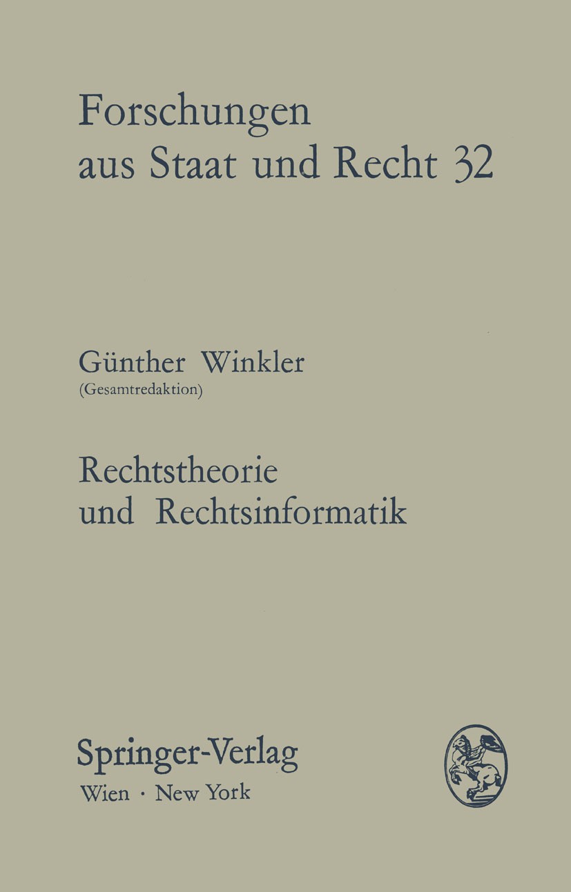 Titlebook: Rechtstheorie und Rechtsinformatik; Voraussetzungen und Gänther Winkler BookLatest edition Springer-Verlag/Wien 1975 Recht.Rechtsinformati Titlebook: Rechtstheorie und Rechtsinformatik; Voraussetzungen und Gänther Winkler BookLatest edition Springer-Verlag/Wien 1975 Recht.Rechtsinformati