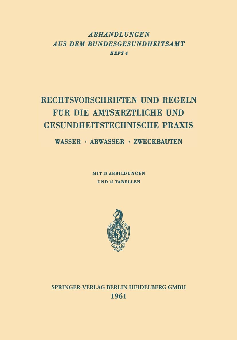 Titlebook: Rechtsvorschriften und Regeln für die Amtsärztliche und Gesundheitstechnische Praxis; Wasser · Abwasser · Franz Redeker Conference proceed Titlebook: Rechtsvorschriften und Regeln für die Amtsärztliche und Gesundheitstechnische Praxis; Wasser · Abwasser · Franz Redeker Conference proceed