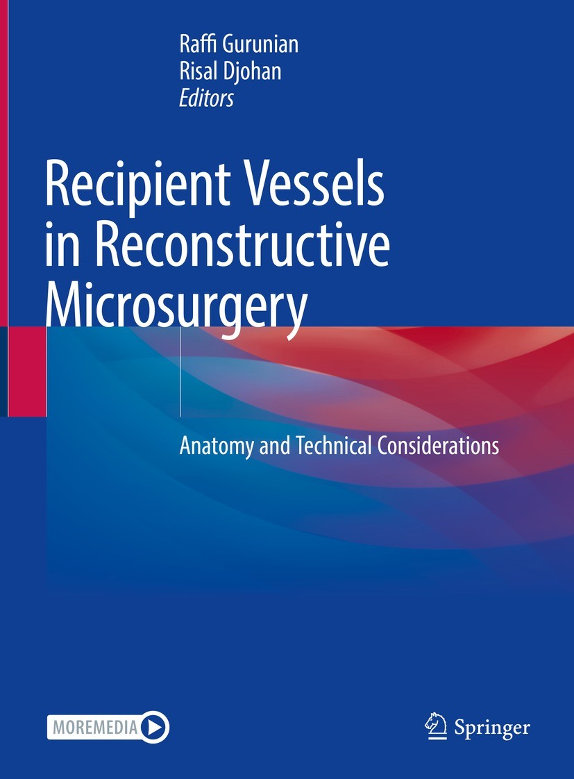 Titlebook: Recipient Vessels in Reconstructive Microsurgery; Anatomy and Technica Raffi Gurunian,Risal Djohan Book 2021 Springer Nature Switzerland AG Titlebook: Recipient Vessels in Reconstructive Microsurgery; Anatomy and Technica Raffi Gurunian,Risal Djohan Book 2021 Springer Nature Switzerland AG