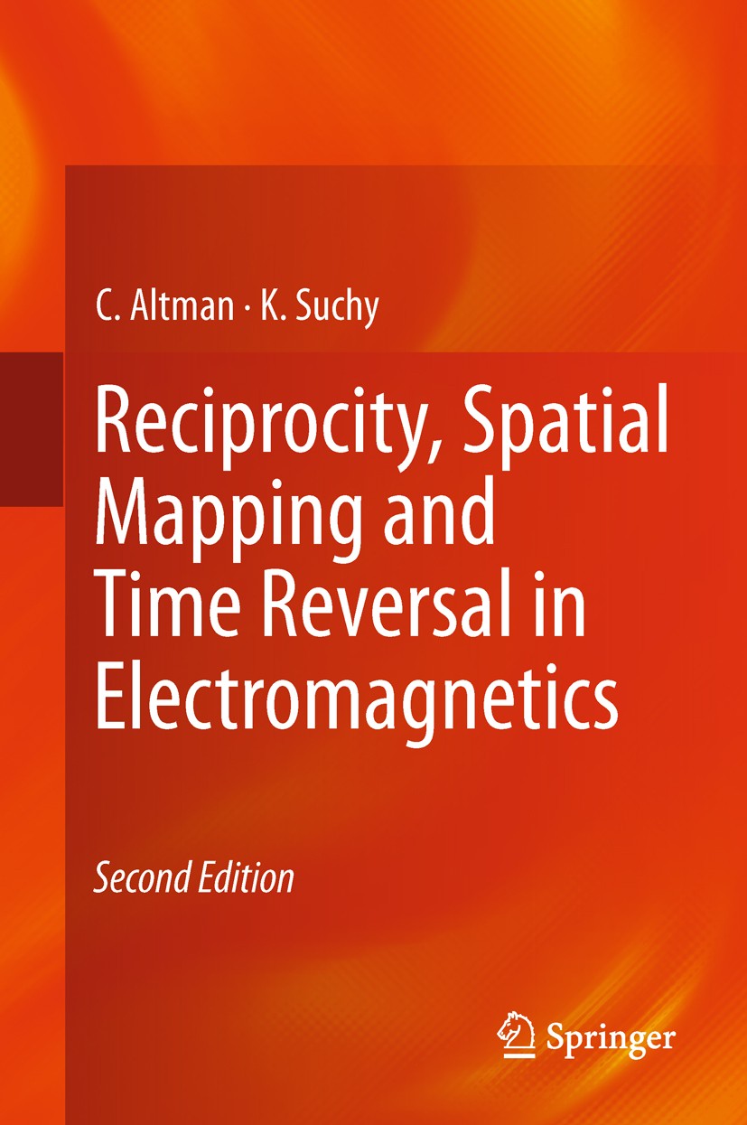 Titlebook: Reciprocity, Spatial Mapping and Time Reversal in Electromagnetics; C. Altman,K. Suchy Book 2011Latest edition Springer Science+Business M Titlebook: Reciprocity, Spatial Mapping and Time Reversal in Electromagnetics; C. Altman,K. Suchy Book 2011Latest edition Springer Science+Business M