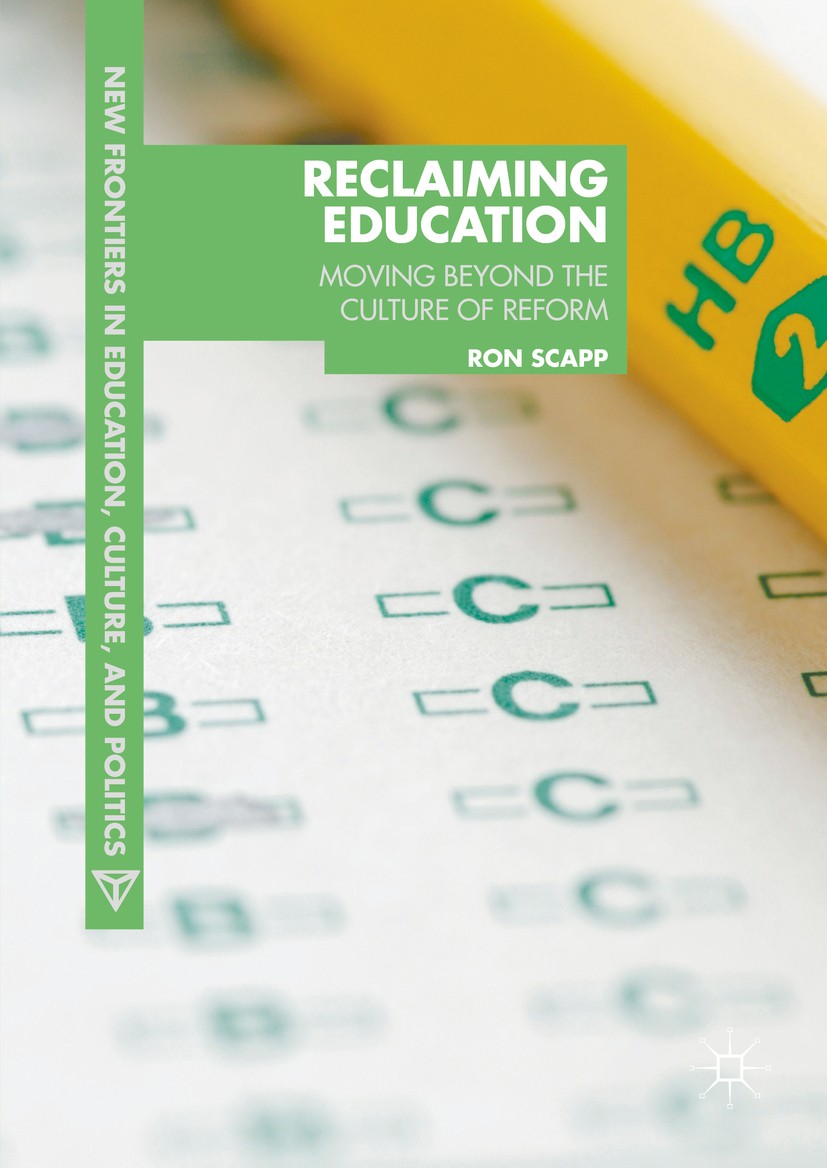 Titlebook: Reclaiming Education; Moving Beyond the Cu Ron Scapp Book 2016 The Editor(s) (if applicable) and The Author(s) 2016 Education.democracy.ref Titlebook: Reclaiming Education; Moving Beyond the Cu Ron Scapp Book 2016 The Editor(s) (if applicable) and The Author(s) 2016 Education.democracy.ref