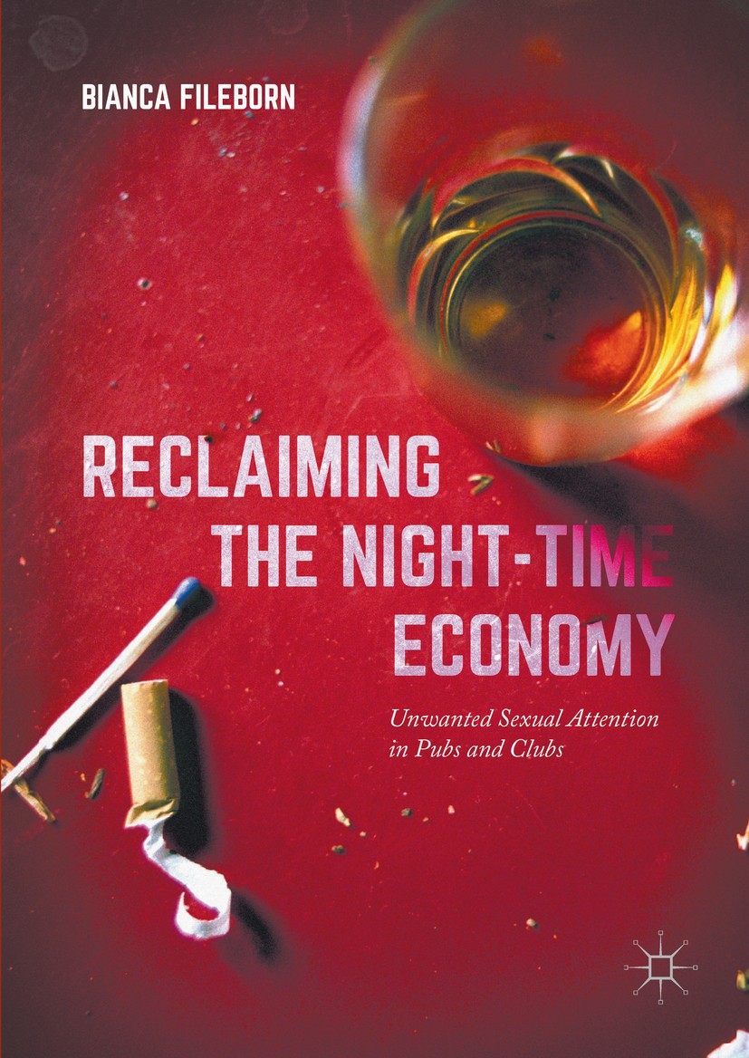 Titlebook: Reclaiming the Night-Time Economy; Unwanted Sexual Atte Bianca Fileborn Book 2016 The Editor(s) (if applicable) and The Author(s) 2016 Lice Titlebook: Reclaiming the Night-Time Economy; Unwanted Sexual Atte Bianca Fileborn Book 2016 The Editor(s) (if applicable) and The Author(s) 2016 Lice