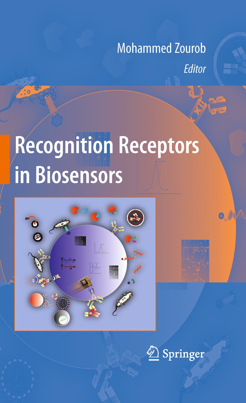 Titlebook: Recognition Receptors in Biosensors; Mohammed Zourob Book 2010 Springer-Verlag New York 2010 Biomedical Engineering.Biophysics.Biosensor.B Titlebook: Recognition Receptors in Biosensors; Mohammed Zourob Book 2010 Springer-Verlag New York 2010 Biomedical Engineering.Biophysics.Biosensor.B