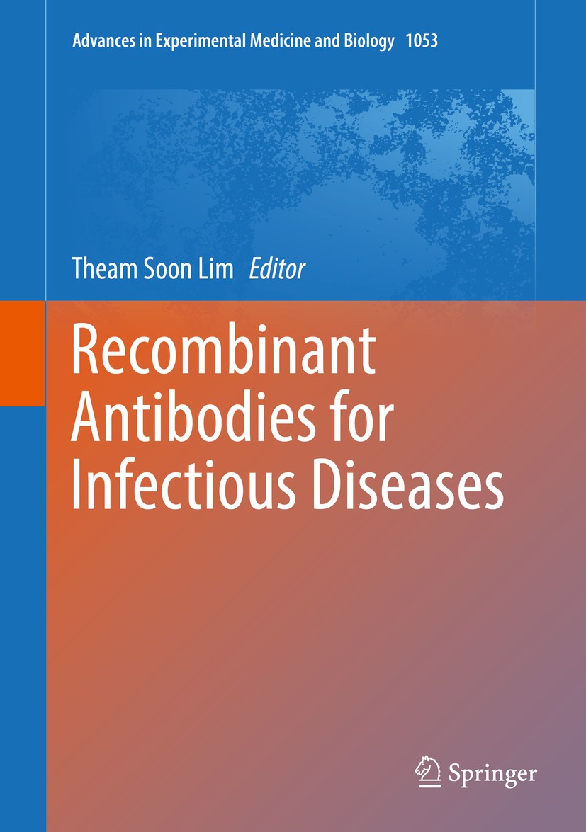 Titlebook: Recombinant Antibodies for Infectious Diseases; Theam Soon Lim Book 2017 Springer International Publishing AG, part of Springer Nature 201 Titlebook: Recombinant Antibodies for Infectious Diseases; Theam Soon Lim Book 2017 Springer International Publishing AG, part of Springer Nature 201