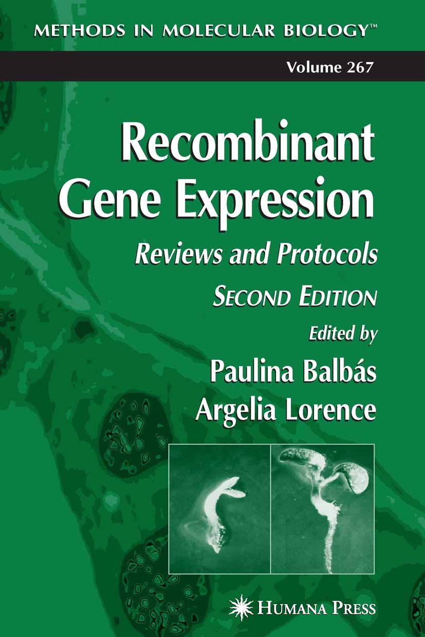 Titlebook: Recombinant Gene Expression; Reviews and Protocol Paulina Balbás,Argelia Lorence Book 2004Latest edition Humana Press 2004 Titlebook: Recombinant Gene Expression; Reviews and Protocol Paulina Balbás,Argelia Lorence Book 2004Latest edition Humana Press 2004