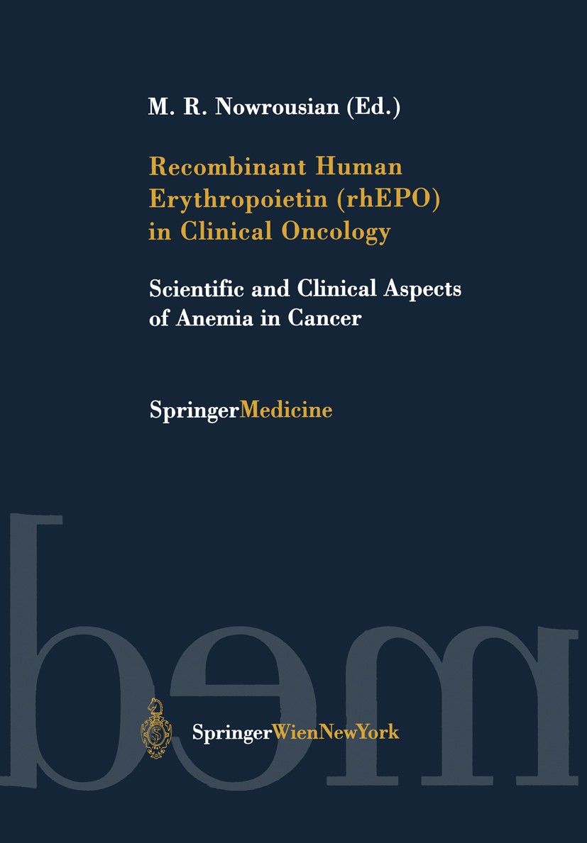 Titlebook: Recombinant Human Erythropoietin (rhEPO) in Clinical Oncology; Scientific and Clini M. R. Nowrousian Book 20021st edition Springer-Verlag/W Titlebook: Recombinant Human Erythropoietin (rhEPO) in Clinical Oncology; Scientific and Clini M. R. Nowrousian Book 20021st edition Springer-Verlag/W
