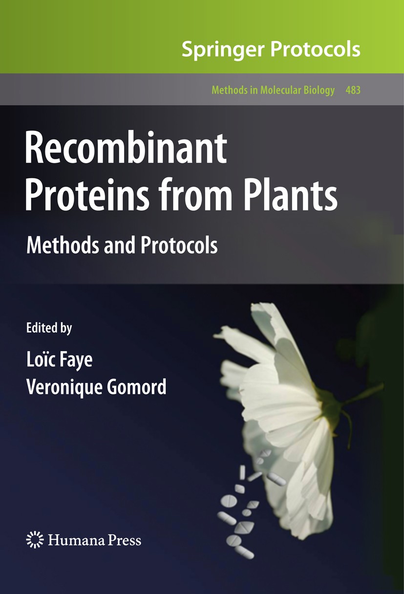 Titlebook: Recombinant Proteins From Plants; Methods and Protocol Loïc Faye,Véronique Gomord Book 2009 Humana Press 2009 Chloroplast.Expression.Molecu Titlebook: Recombinant Proteins From Plants; Methods and Protocol Loïc Faye,Véronique Gomord Book 2009 Humana Press 2009 Chloroplast.Expression.Molecu