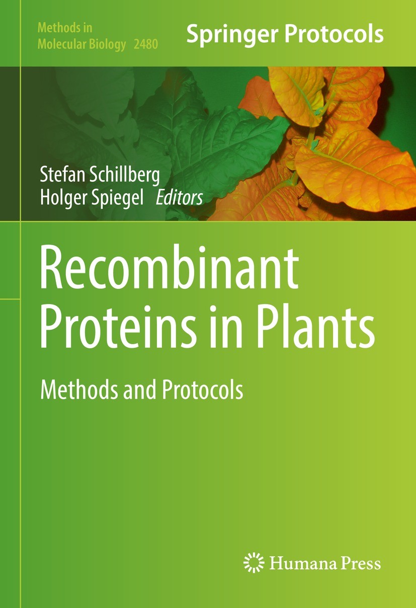 Titlebook: Recombinant Proteins in Plants; Methods and Protocol Stefan Schillberg,Holger Spiegel Book 2022 The Editor(s) (if applicable) and The Autho Titlebook: Recombinant Proteins in Plants; Methods and Protocol Stefan Schillberg,Holger Spiegel Book 2022 The Editor(s) (if applicable) and The Autho
