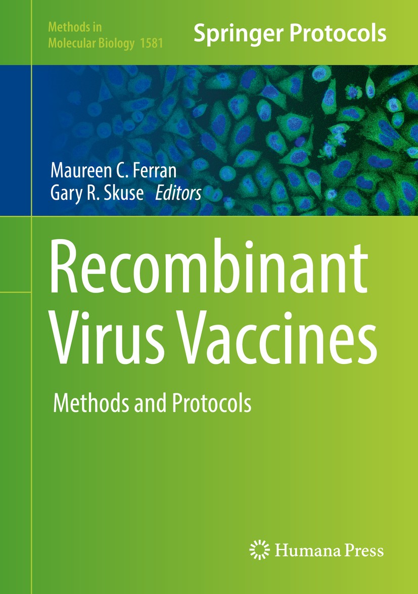 Titlebook: Recombinant Virus Vaccines; Methods and Protocol Maureen C. Ferran,Gary R. Skuse Book 2017 Springer Science+Business Media LLC 2017 Parvovi Titlebook: Recombinant Virus Vaccines; Methods and Protocol Maureen C. Ferran,Gary R. Skuse Book 2017 Springer Science+Business Media LLC 2017 Parvovi
