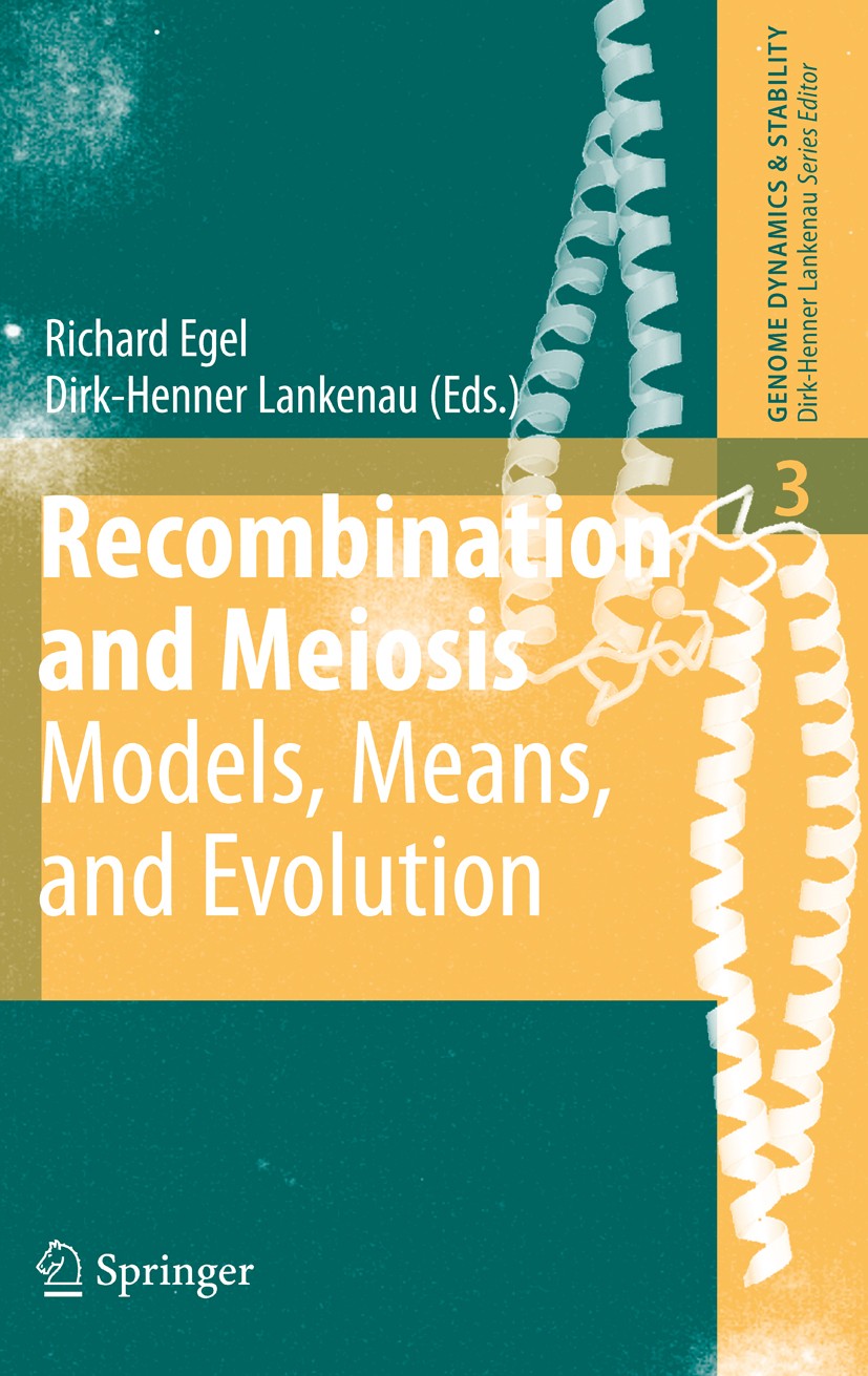 Titlebook: Recombination and Meiosis; Models, Means, and E Richard Egel,Dirk-Henner Lankenau Book 2008 Springer-Verlag Berlin Heidelberg 2008 Chromoso Titlebook: Recombination and Meiosis; Models, Means, and E Richard Egel,Dirk-Henner Lankenau Book 2008 Springer-Verlag Berlin Heidelberg 2008 Chromoso
