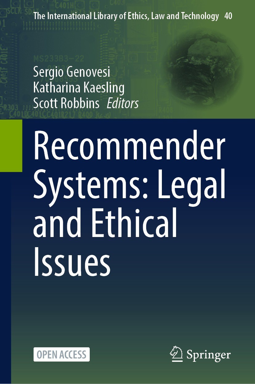 Titlebook: Recommender Systems: Legal and Ethical Issues; Sergio Genovesi,Katharina Kaesling,Scott Robbins Book‘‘‘‘‘‘‘‘ 2023 The Editor(s) (if applic Titlebook: Recommender Systems: Legal and Ethical Issues; Sergio Genovesi,Katharina Kaesling,Scott Robbins Book‘‘‘‘‘‘‘‘ 2023 The Editor(s) (if applic
