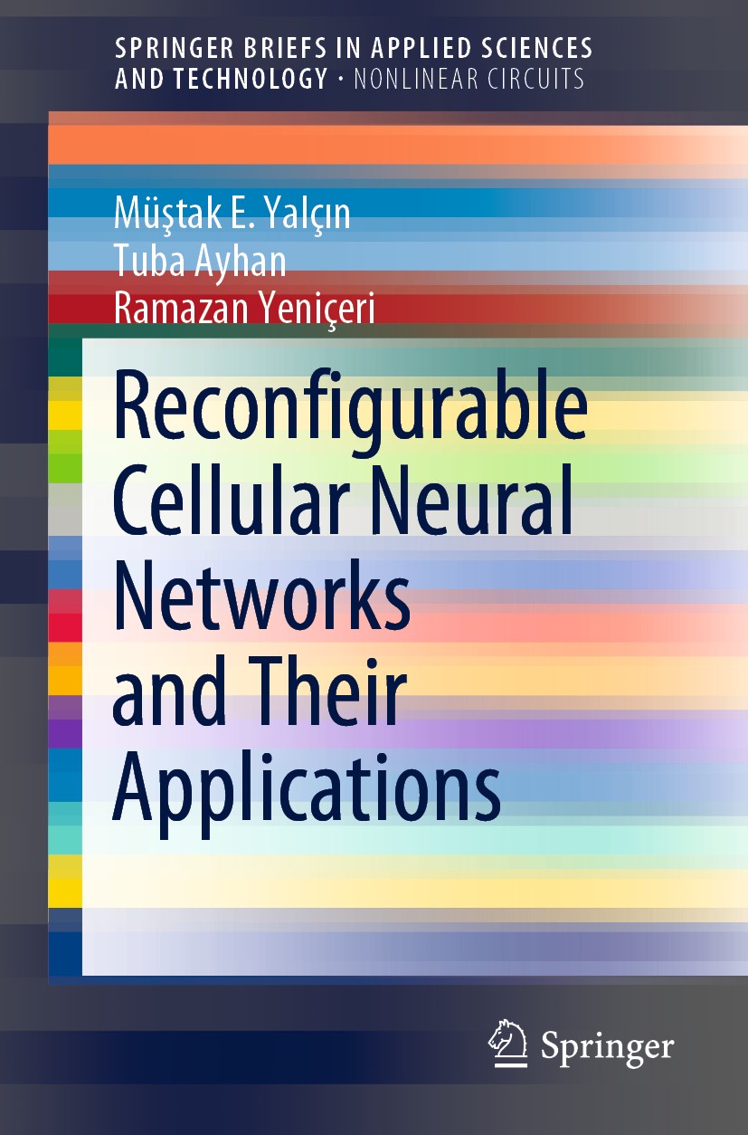 Titlebook: Reconfigurable Cellular Neural Networks and Their Applications; Müştak E. Yalçın,Tuba Ayhan,Ramazan Yeniçeri Book 2020 The Author(s), unde Titlebook: Reconfigurable Cellular Neural Networks and Their Applications; Müştak E. Yalçın,Tuba Ayhan,Ramazan Yeniçeri Book 2020 The Author(s), unde
