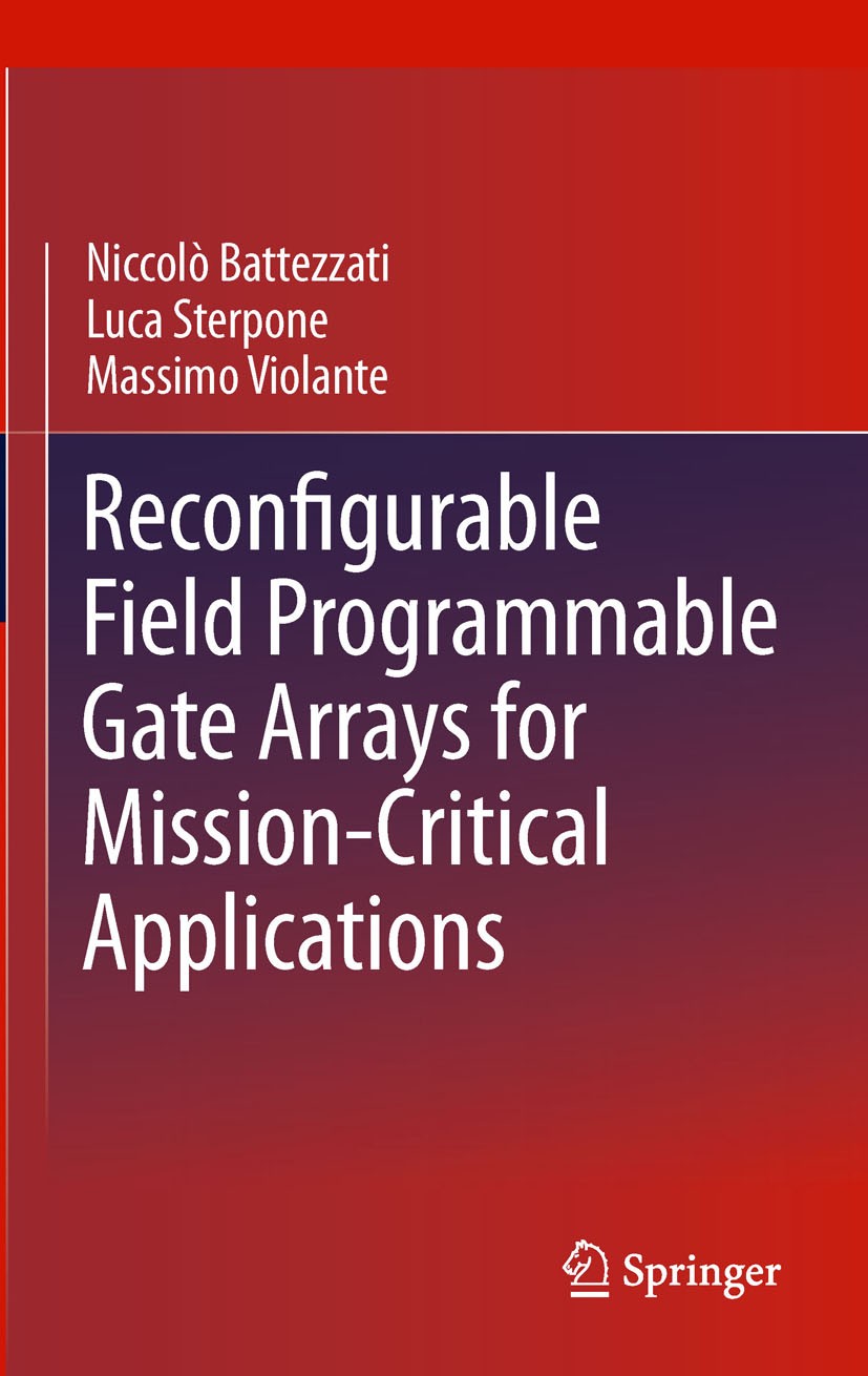 Titlebook: Reconfigurable Field Programmable Gate Arrays for Mission-Critical Applications; Niccolò Battezzati,Luca Sterpone,Massimo Violante Book 20 Titlebook: Reconfigurable Field Programmable Gate Arrays for Mission-Critical Applications; Niccolò Battezzati,Luca Sterpone,Massimo Violante Book 20