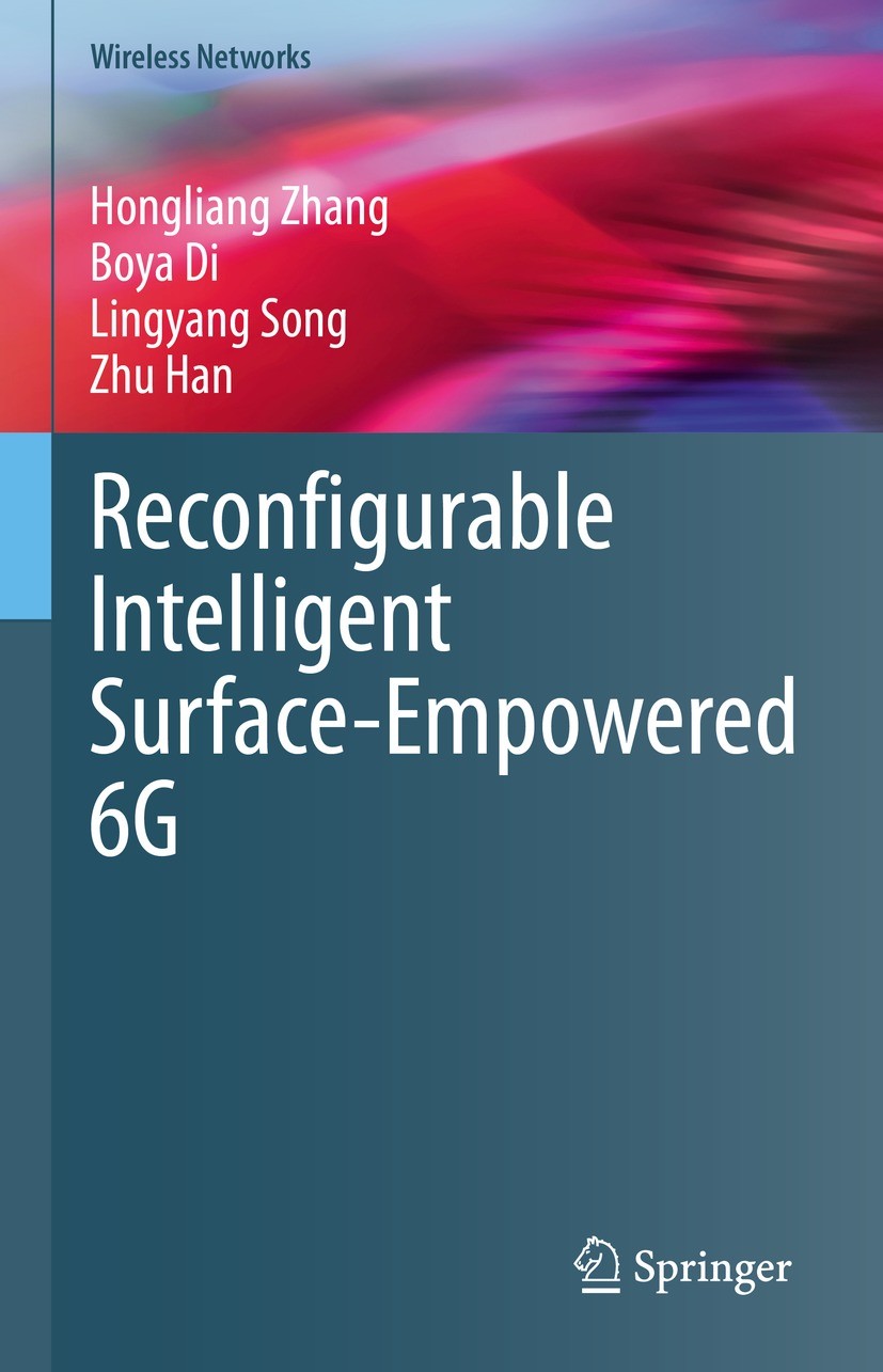 Titlebook: Reconfigurable Intelligent Surface-Empowered 6G; Hongliang Zhang,Boya Di,Zhu Han Book 2021 The Editor(s) (if applicable) and The Author(s) Titlebook: Reconfigurable Intelligent Surface-Empowered 6G; Hongliang Zhang,Boya Di,Zhu Han Book 2021 The Editor(s) (if applicable) and The Author(s)