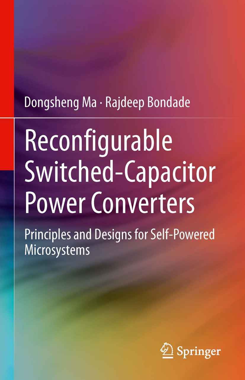 Titlebook: Reconfigurable Switched-Capacitor Power Converters; Principles and Desig Dongsheng Ma,Rajdeep Bondade Book 2013 Springer Science+Business M Titlebook: Reconfigurable Switched-Capacitor Power Converters; Principles and Desig Dongsheng Ma,Rajdeep Bondade Book 2013 Springer Science+Business M