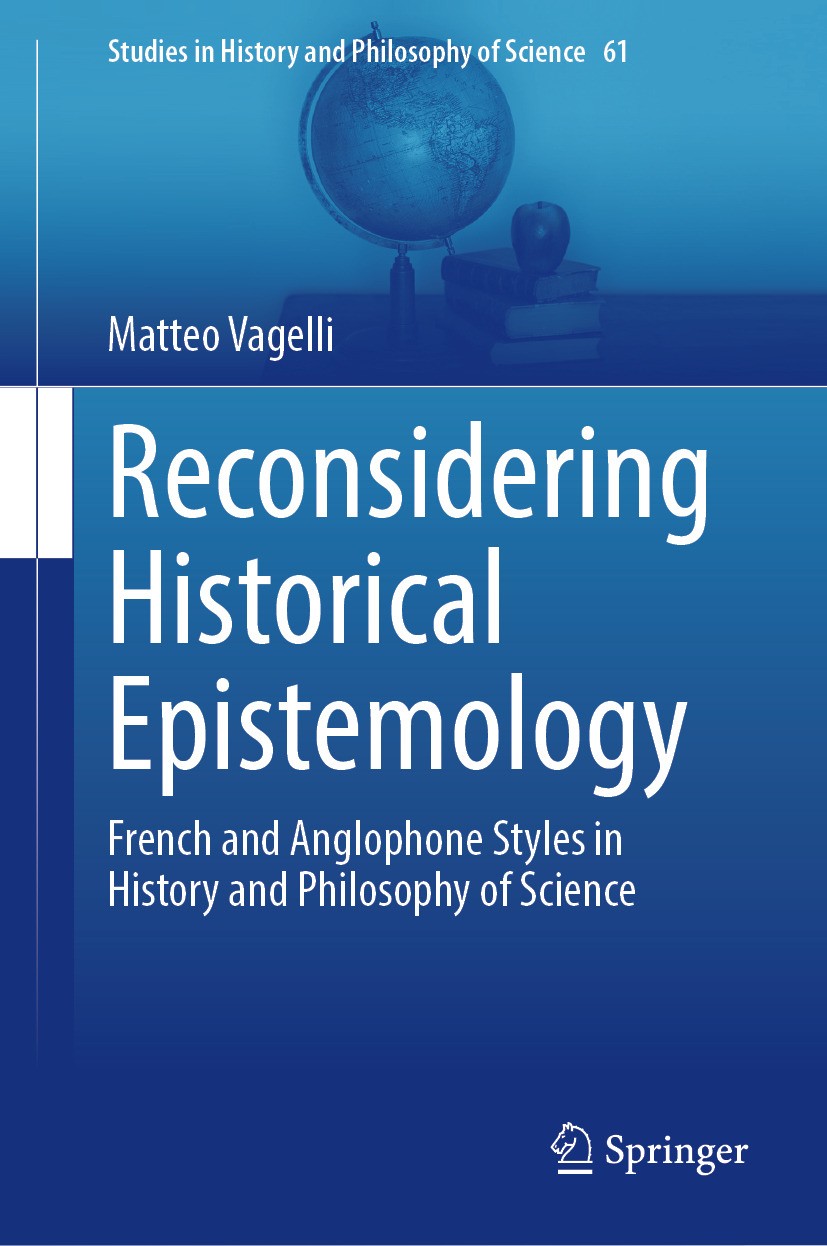 Titlebook: Reconsidering Historical Epistemology; French and Anglophon Matteo Vagelli Book 2024 The Editor(s) (if applicable) and The Author(s), under Titlebook: Reconsidering Historical Epistemology; French and Anglophon Matteo Vagelli Book 2024 The Editor(s) (if applicable) and The Author(s), under
