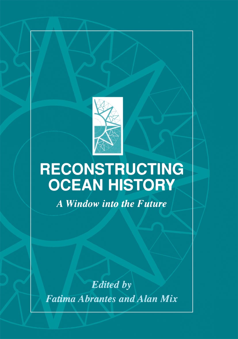 Titlebook: Reconstructing Ocean History; A Window into the Fu Fatima Abrantes,Alan C. Mix Book 1999 Springer Science+Business Media New York 1999 Atla Titlebook: Reconstructing Ocean History; A Window into the Fu Fatima Abrantes,Alan C. Mix Book 1999 Springer Science+Business Media New York 1999 Atla