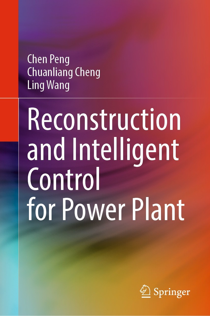 Titlebook: Reconstruction and Intelligent Control for Power Plant; Chen Peng,Chuanliang Cheng,Ling Wang Book 2023 The Editor(s) (if applicable) and T Titlebook: Reconstruction and Intelligent Control for Power Plant; Chen Peng,Chuanliang Cheng,Ling Wang Book 2023 The Editor(s) (if applicable) and T