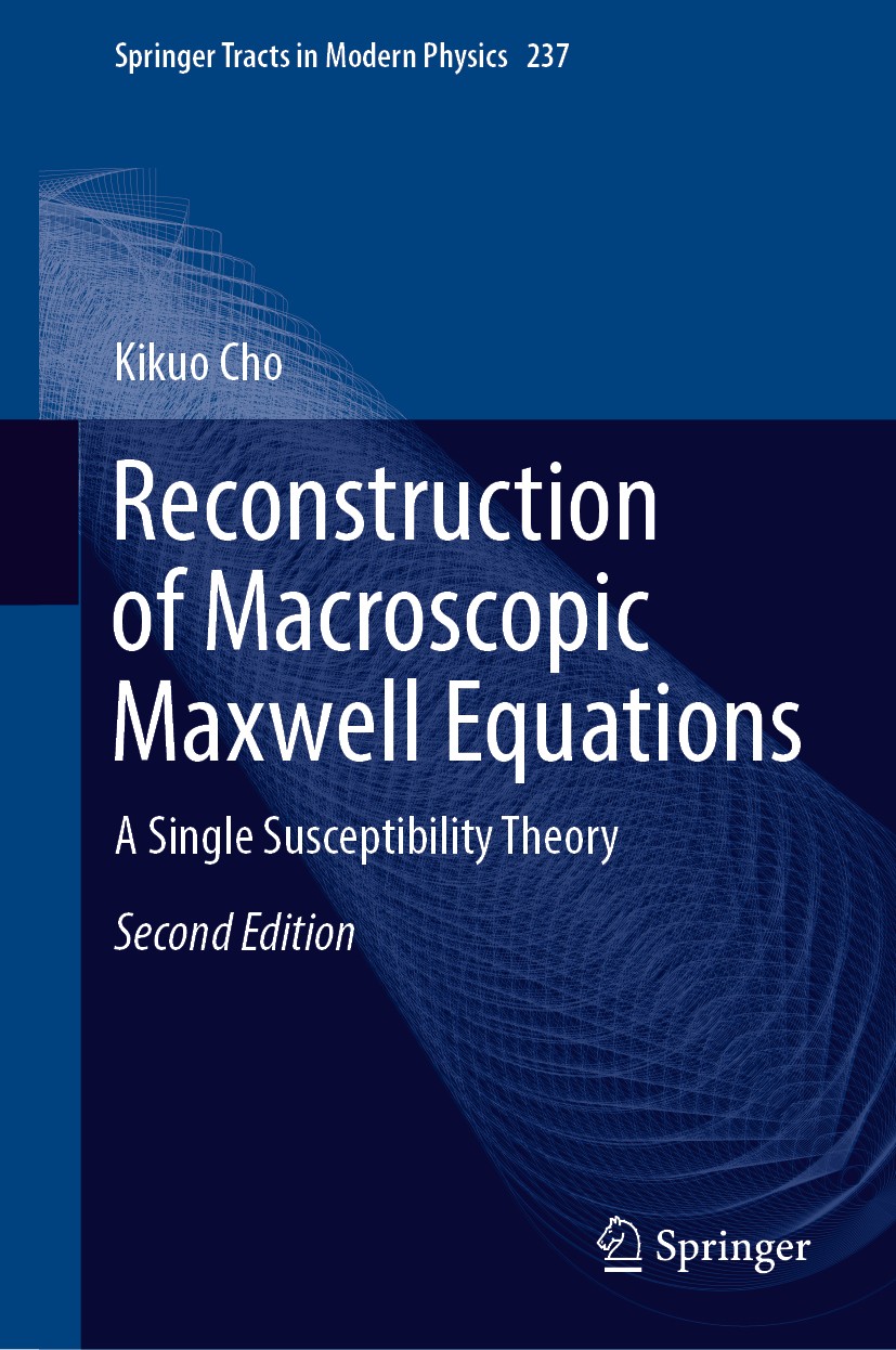 Titlebook: Reconstruction of Macroscopic Maxwell Equations; A Single Susceptibil Kikuo Cho Book 2018Latest edition Springer-Verlag GmbH Germany, part Titlebook: Reconstruction of Macroscopic Maxwell Equations; A Single Susceptibil Kikuo Cho Book 2018Latest edition Springer-Verlag GmbH Germany, part