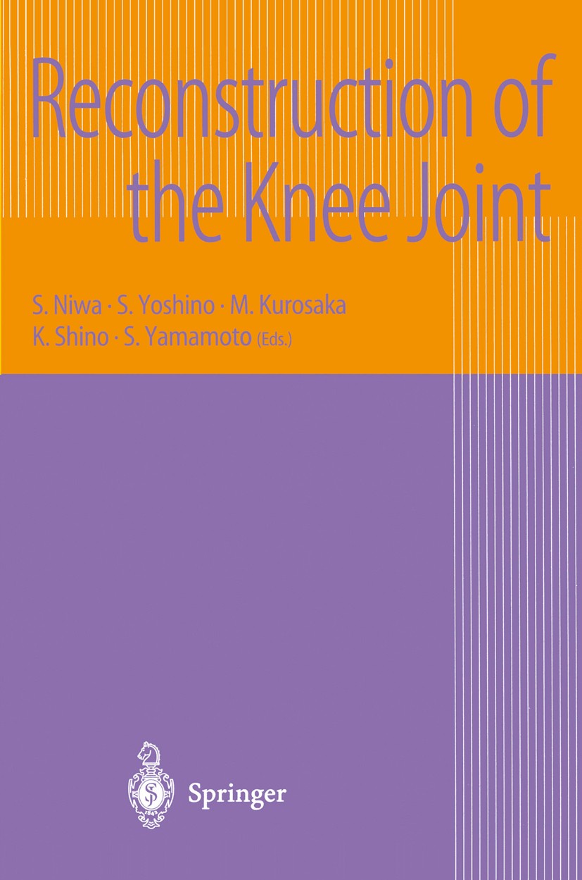 Titlebook: Reconstruction of the Knee Joint; Shigeo Niwa (Professor and Director),Shinichi Yosh Conference proceedings 1996 Springer-Verlag Tokyo 199 Titlebook: Reconstruction of the Knee Joint; Shigeo Niwa (Professor and Director),Shinichi Yosh Conference proceedings 1996 Springer-Verlag Tokyo 199