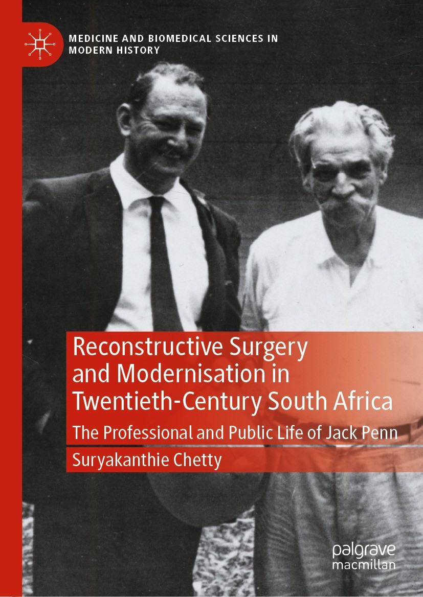 Titlebook: Reconstructive Surgery and Modernisation in Twentieth-Century South Africa; The Professional and Suryakanthie Chetty Book 2023 The Editor(s Titlebook: Reconstructive Surgery and Modernisation in Twentieth-Century South Africa; The Professional and Suryakanthie Chetty Book 2023 The Editor(s