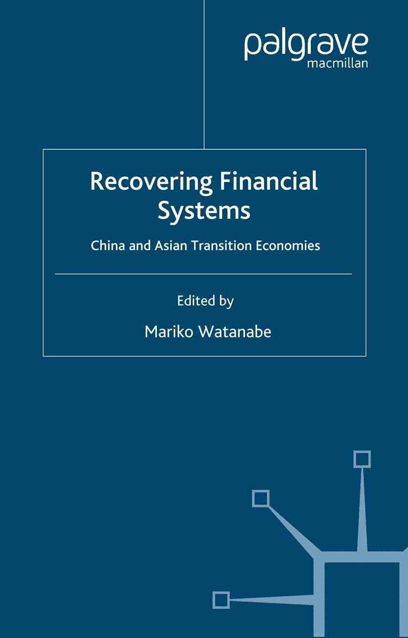 Titlebook: Recovering Financial Systems; China and Asian Tran Mariko Watanabe (research fellow) Book 2006 Palgrave Macmillan, a division of Macmillan Titlebook: Recovering Financial Systems; China and Asian Tran Mariko Watanabe (research fellow) Book 2006 Palgrave Macmillan, a division of Macmillan