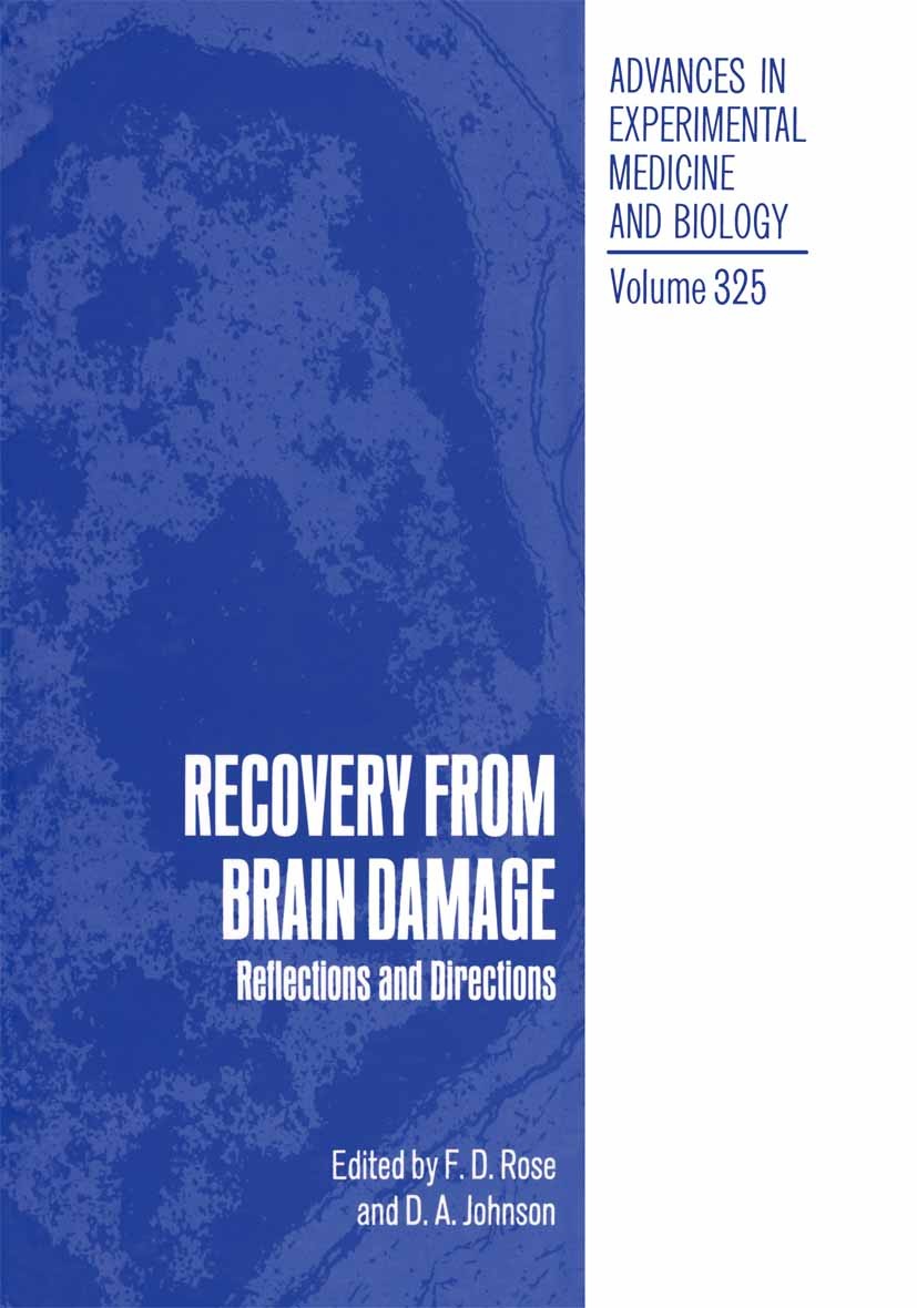 Titlebook: Recovery from Brain Damage; Reflections and Dire F. D. Rose,D. A. Johnson Book 1992 The Editor(s) (if applicable) and The Author(s), under Titlebook: Recovery from Brain Damage; Reflections and Dire F. D. Rose,D. A. Johnson Book 1992 The Editor(s) (if applicable) and The Author(s), under