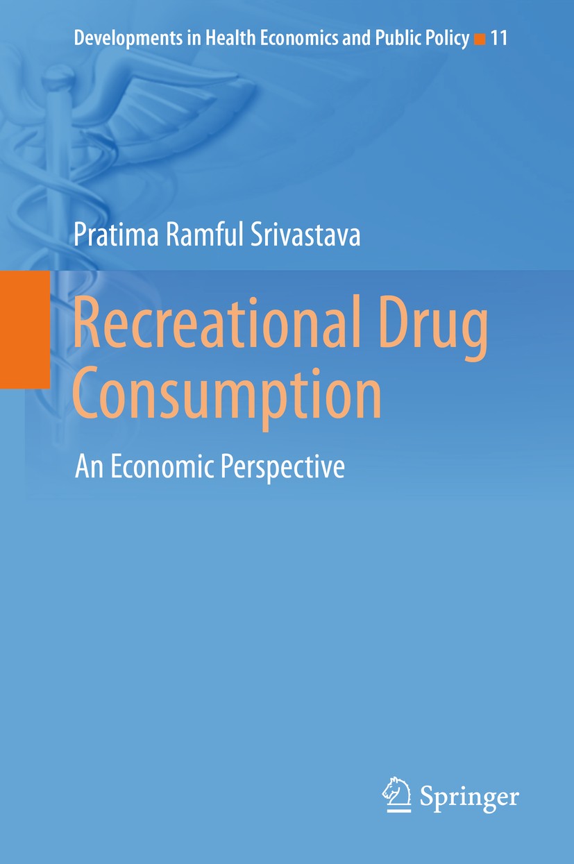 Titlebook: Recreational Drug Consumption; An Economic Perspect Pratima Ramful Srivastava Book 2013 Springer International Publishing Switzerland 2013 Titlebook: Recreational Drug Consumption; An Economic Perspect Pratima Ramful Srivastava Book 2013 Springer International Publishing Switzerland 2013