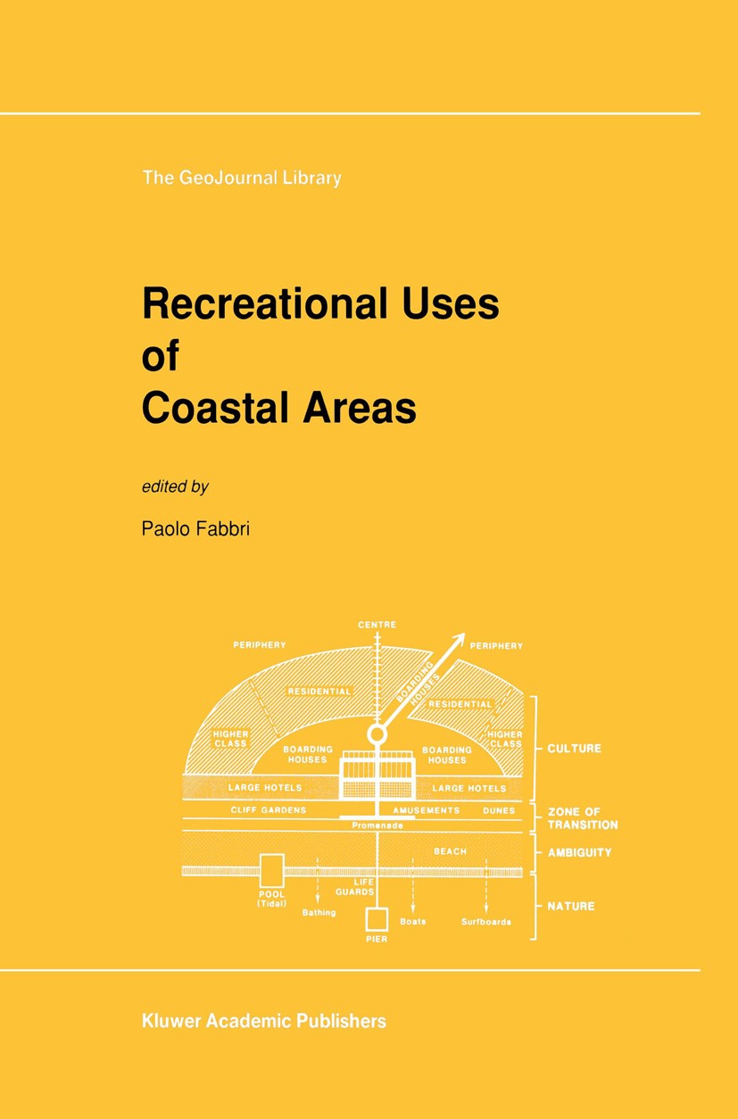 Titlebook: Recreational Uses of Coastal Areas; A Research Project o Paolo Fabbri Book 1990 Springer Nature B.V. 1990 Conservation.development.environm Titlebook: Recreational Uses of Coastal Areas; A Research Project o Paolo Fabbri Book 1990 Springer Nature B.V. 1990 Conservation.development.environm