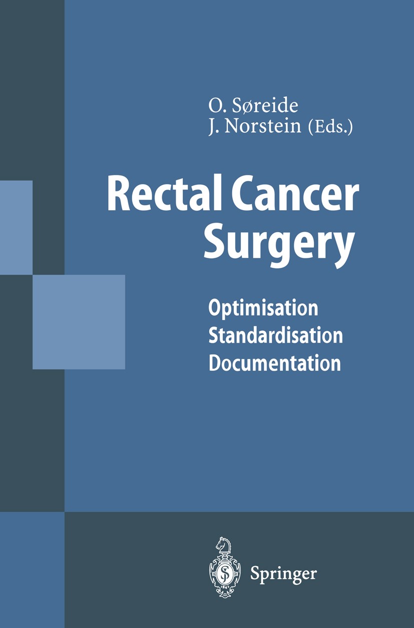 Titlebook: Rectal Cancer Surgery; Optimisation — Stand Odd Søreide,Jarle Norstein Book 1997 Springer-Verlag Berlin Heidelberg 1997 Karzinom.Rektumkarz Titlebook: Rectal Cancer Surgery; Optimisation — Stand Odd Søreide,Jarle Norstein Book 1997 Springer-Verlag Berlin Heidelberg 1997 Karzinom.Rektumkarz
