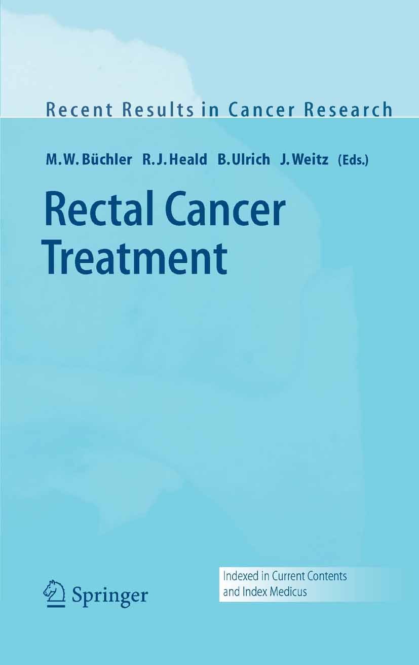 Titlebook: Rectal Cancer Treatment; Markus W. Büchler,Jürgen Weitz,Richard John Heald Conference proceedings 2005 Springer-Verlag Berlin Heidelberg Titlebook: Rectal Cancer Treatment; Markus W. Büchler,Jürgen Weitz,Richard John Heald Conference proceedings 2005 Springer-Verlag Berlin Heidelberg