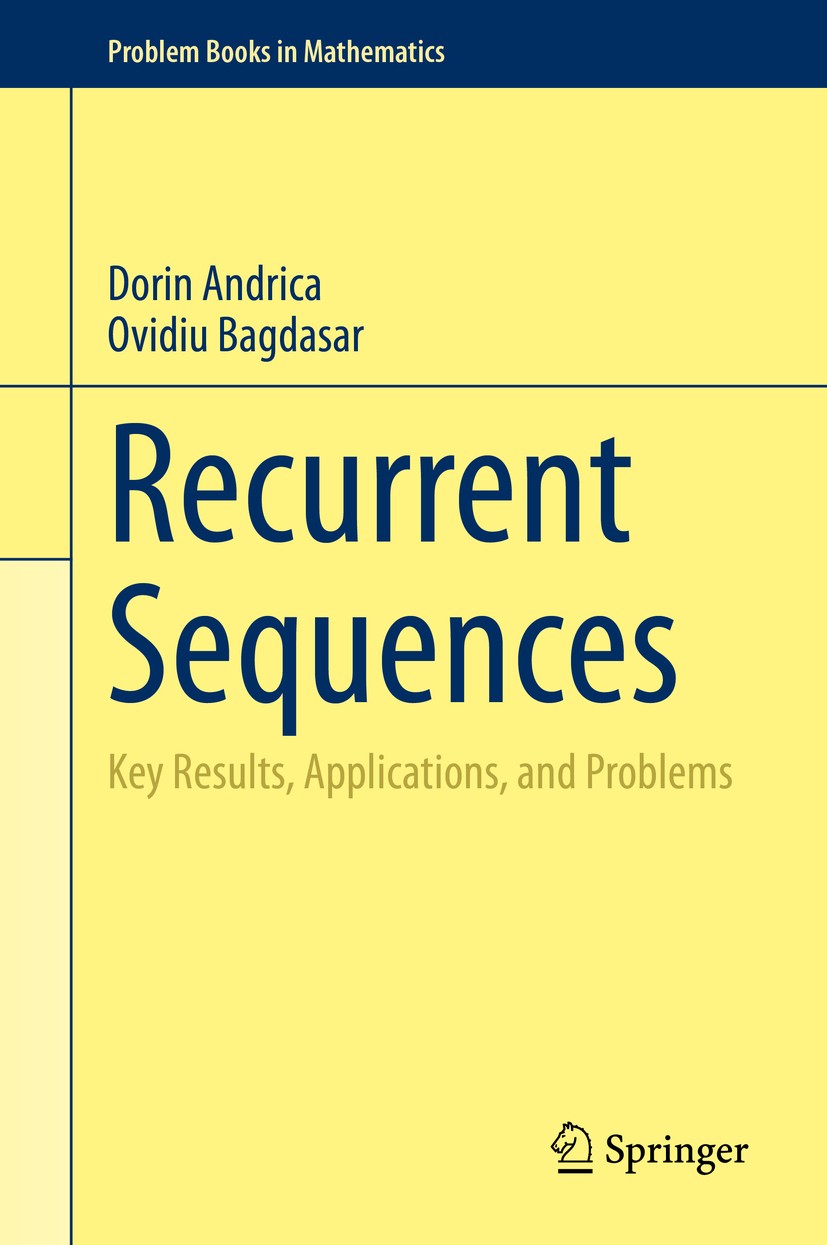 Titlebook: Recurrent Sequences; Key Results, Applica Dorin Andrica,Ovidiu Bagdasar Textbook 2020 Springer Nature Switzerland AG 2020 recurrent sequenc Titlebook: Recurrent Sequences; Key Results, Applica Dorin Andrica,Ovidiu Bagdasar Textbook 2020 Springer Nature Switzerland AG 2020 recurrent sequenc